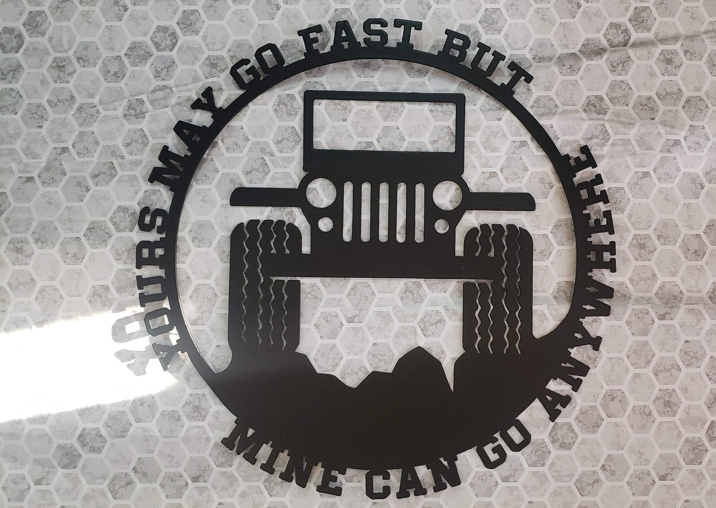 Jeep “Yours May Go Fast, But Mine Can Go Anywhere” Metal Wall Art – Offroad 4x4 Hill Climb Sign 16x16